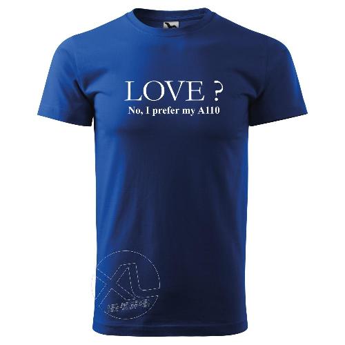 Tshirt homme LOVE ? No I prefer my A110 RS-CUP